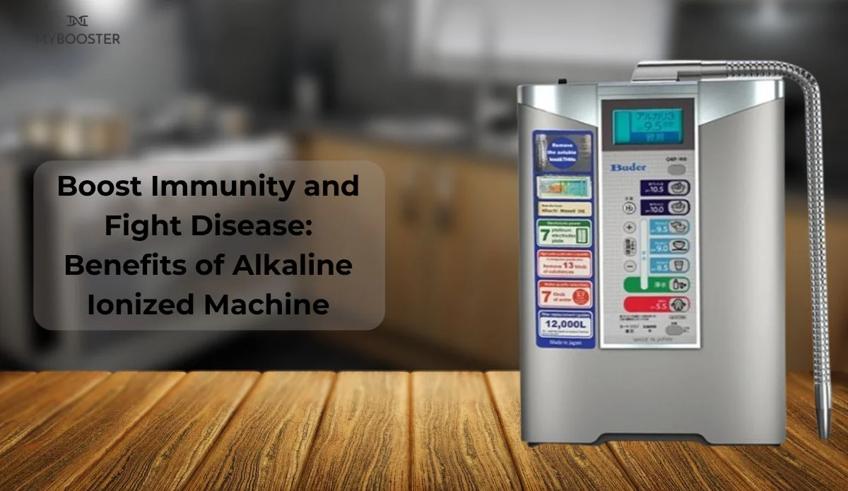 Boost Immunity and Fight Disease Benefits of Alkaline Ionized Machine